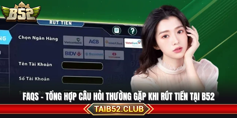 Câu hỏi thường gặp liên quan đến rút tiền B52
