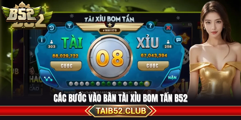 Hướng dẫn truy cập bàn tài xỉu bom tấn