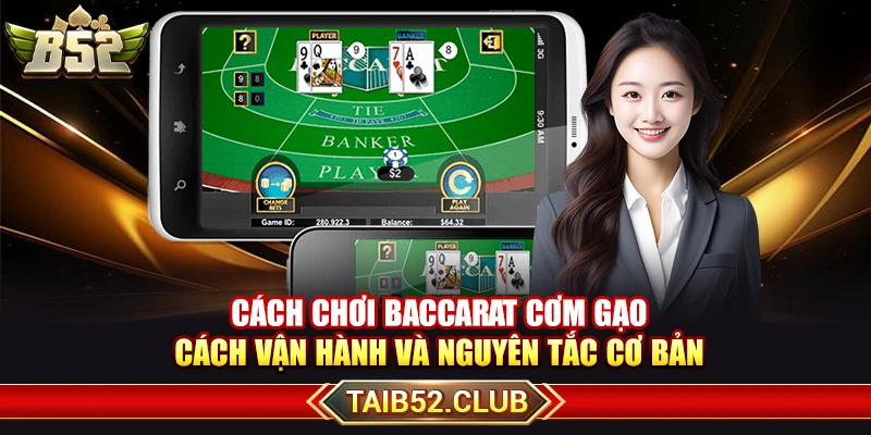 Cách chơi baccarat cơm gạo tập trung cửa Nhà cái